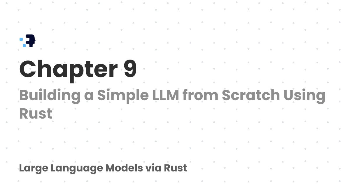 Chapter 9 | Large Language Models via Rust